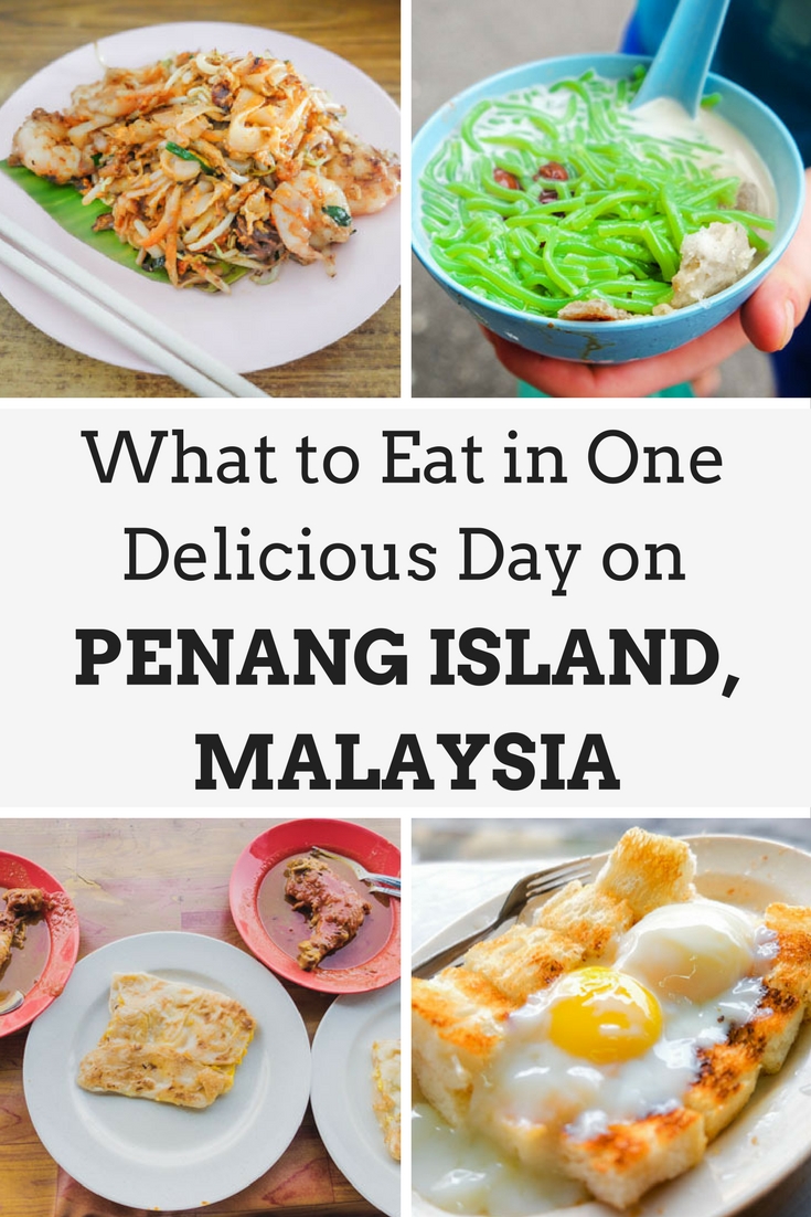 What to eat in one day on Penang Island, Malaysia